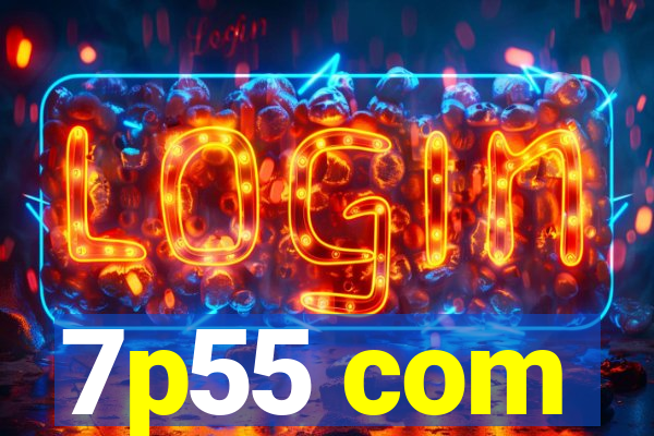 7p55 com